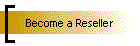 Become a Reseller